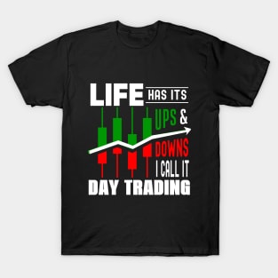 Funny Day Life has its ups and downs of Day Trading Fun T-Shirt